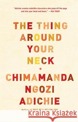 The Thing Around Your Neck Chimamanda Ngozi Adichie 9780307455918