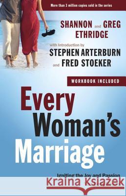 Every Woman's Marriage: Igniting the Joy and Passion You Both Desire Shannon Ethridge 9780307458575 Waterbrook Press