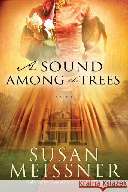 A Sound Among the Trees Susan Meissner 9780307458858 Waterbrook Press