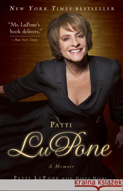 Patti LuPone: A Memoir Lupone, Patti 9780307460745