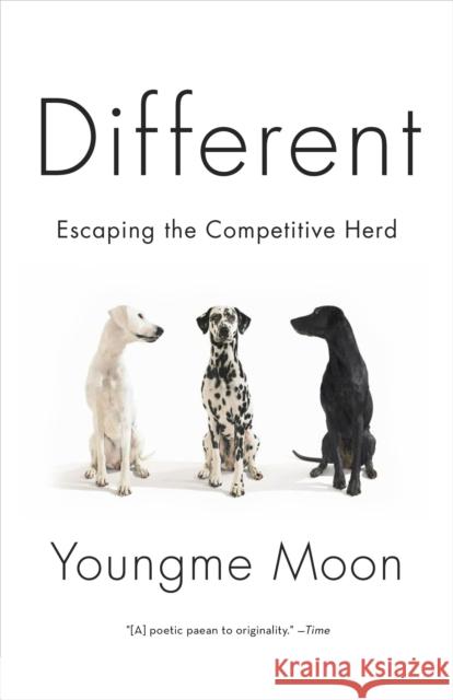 Different: Escaping the Competitive Herd Moon, Youngme 9780307460868 0