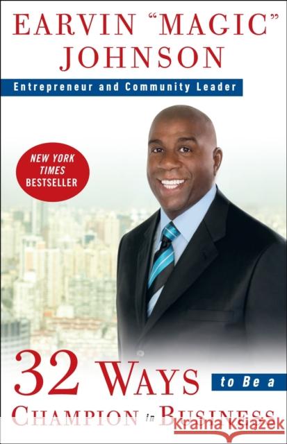 32 Ways to Be a Champion in Business Johnson, Earvin Magic 9780307461896