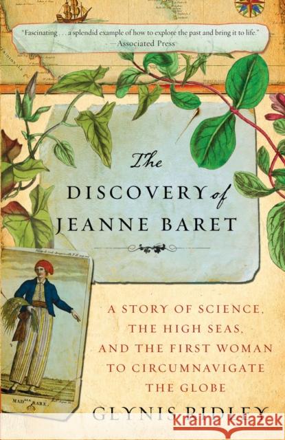 The Discovery of Jeanne Baret: A Story of Science, the High Seas, and the First Woman to Circumnavigate the Globe Glynis Ridley 9780307463531 Broadway Books