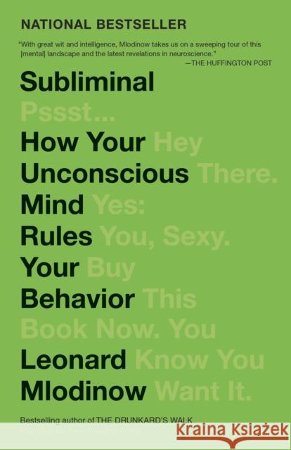 Subliminal: How Your Unconscious Mind Rules Your Behavior Leonard Mlodinow 9780307472250 Vintage Books