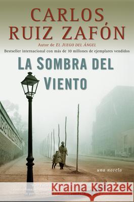 La Sombra del Viento / Shadow of the Wind Zafón, Carlos Ruiz 9780307472595 Vintage Books USA
