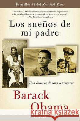 Los Sueños de Mi Padre: Una Historia de Raza Y Herencia / Dreams from My Father Obama, Barack 9780307473875