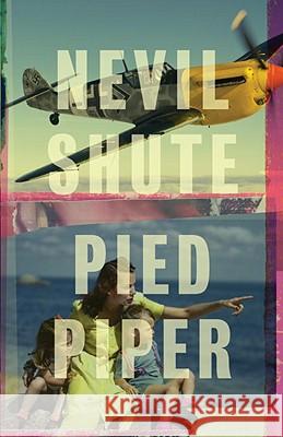 Pied Piper Nevil Shute 9780307474018