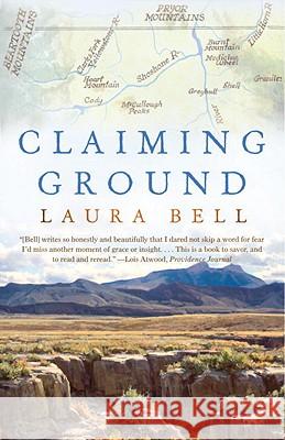 Claiming Ground: A Memoir Laura Bell 9780307474643