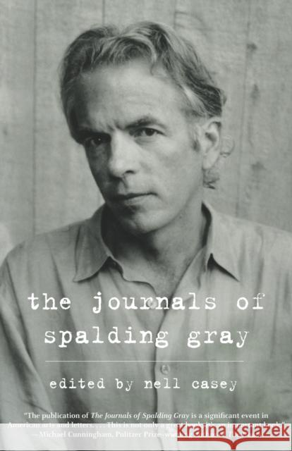 The Journals of Spalding Gray Gray, Spalding 9780307474919 Vintage Books