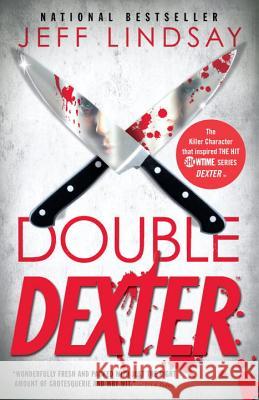 Double Dexter: Dexter Morgan (6) Jeff Lindsay 9780307474933 Vintage Books