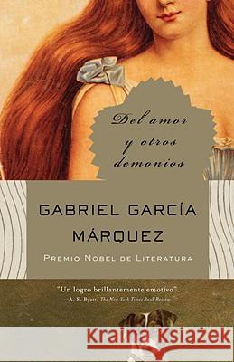 del Amor Y Otros Demonios / Of Love and Other Demons García Márquez, Gabriel 9780307475350