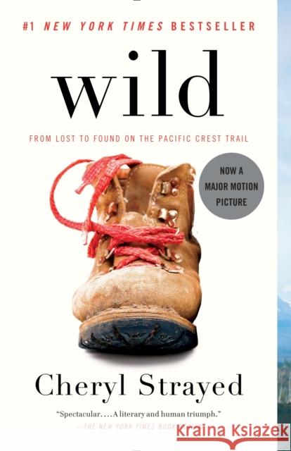 Wild: From Lost to Found on the Pacific Crest Trail Cheryl Strayed 9780307476074 Vintage Books