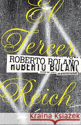 El Tercer Reich / The Third Reich Bolaño, Roberto 9780307476142