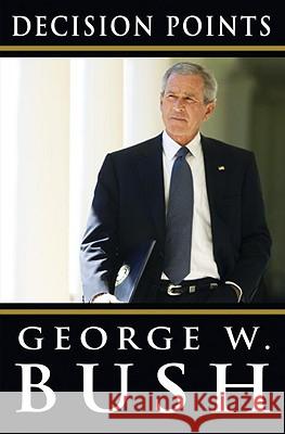 Decision Points Bush, George W. 9780307590619 CROWN PUB INC