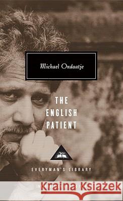 The English Patient: Introduction by Pico Iyer Ondaatje, Michael 9780307700872 Everyman's Library