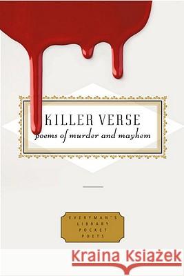 Killer Verse: Poems of Murder and Mayhem Kurt Brown Harold Schechter 9780307700933