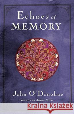 Echoes of Memory John O'Donohue 9780307717580 Image