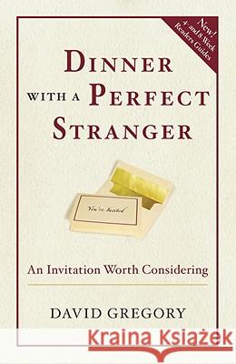 Dinner with a Perfect Stranger: An Invitation Worth Considering David Gregory 9780307730091