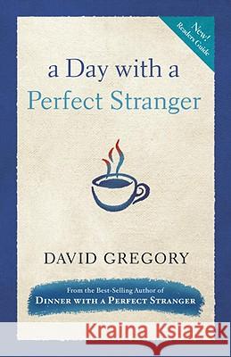 A Day with a Perfect Stranger David Gregory 9780307730183