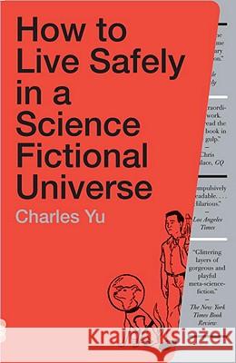 How to Live Safely in a Science Fictional Universe Charles Yu 9780307739452 Vintage Books USA