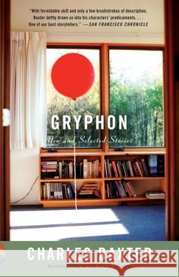 Gryphon: New and Selected Stories Charles Baxter   9780307739520