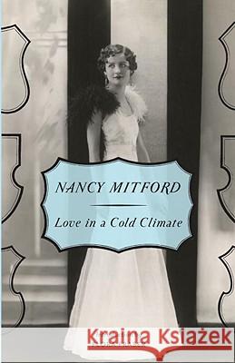 Love in a Cold Climate Nancy Mitford 9780307740823 Vintage Books USA