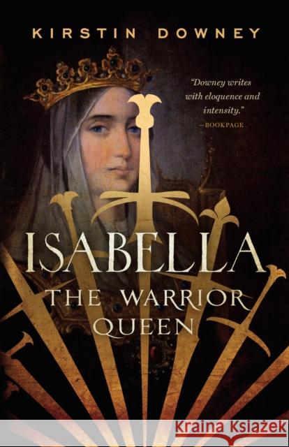 Isabella: The Warrior Queen Kirstin Downey 9780307742162