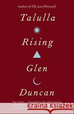 Talulla Rising Glen Duncan 9780307742186