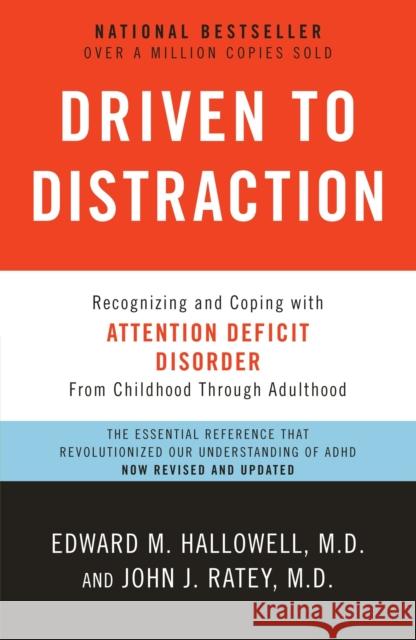 Driven to Distraction: Recognizing and Coping with Attention Deficit Disorder John Ratey 9780307743152 Knopf Doubleday Publishing Group