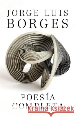 Poesía Completa / Complete Poetry Borges Borges, Jorge Luis 9780307743503