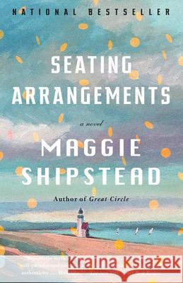 Seating Arrangements Maggie Shipstead 9780307743954 Vintage Books