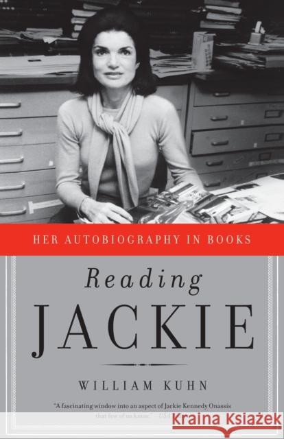 Reading Jackie: Her Autobiography in Books Kuhn, William 9780307744654