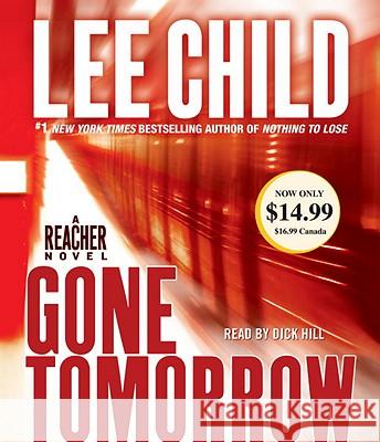 Gone Tomorrow: A Jack Reacher Novel - audiobook Lee, Editor/Steve Child Dick Hill 9780307750921 Random House Audio