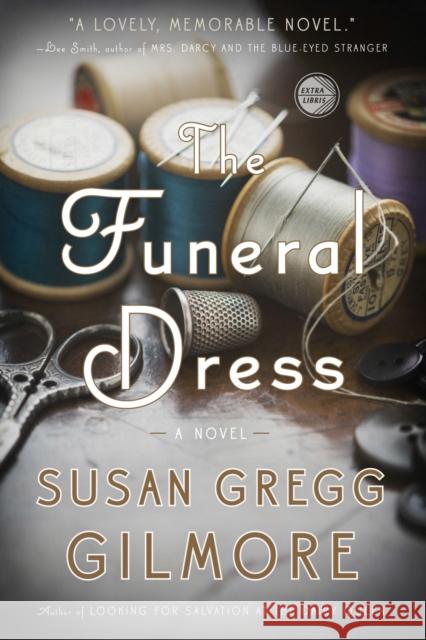 The Funeral Dress Gilmore, Susan Gregg 9780307886217