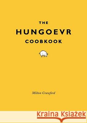 The Hungover Cookbook Milton Crawford 9780307886316 Clarkson N Potter Publishers