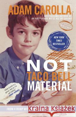 Not Taco Bell Material Adam Carolla 9780307888884 Three Rivers Press (CA)