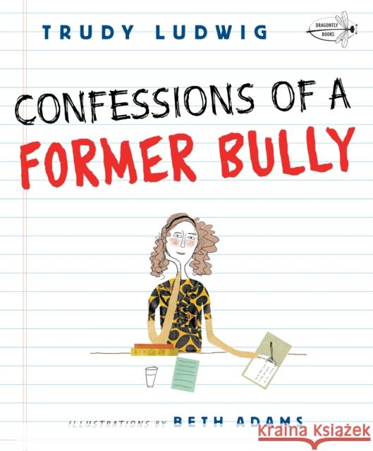 Confessions of a Former Bully Trudy Ludwig 9780307931139 Random House USA Inc