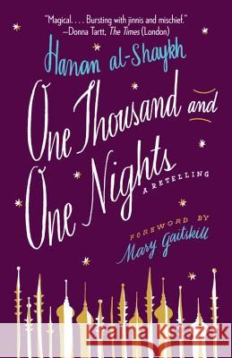 One Thousand and One Nights: A Retelling Hanan Al-Shaykh Mary Gaitskill 9780307948991