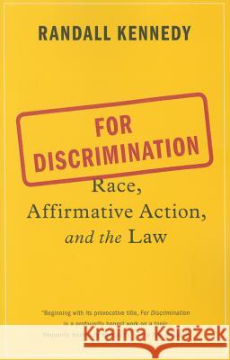 For Discrimination: Race, Affirmative Action, and the Law Randall Kennedy 9780307949363