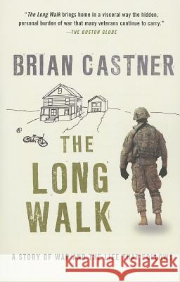 The Long Walk: A Story of War and the Life That Follows Brian Castner 9780307950871