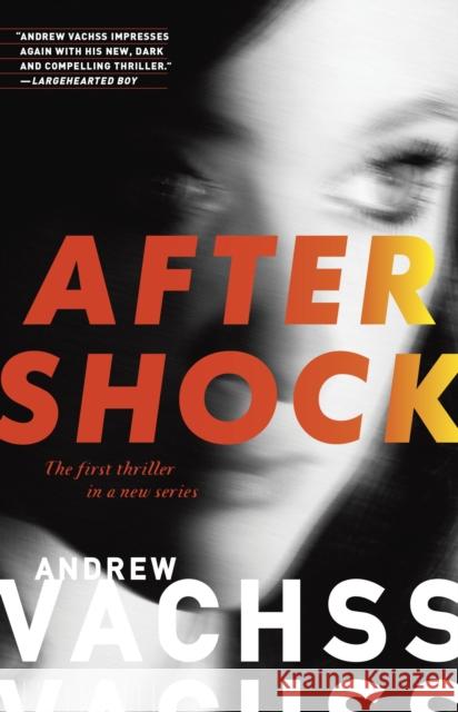Aftershock: A Thriller Andrew Vachss 9780307950888