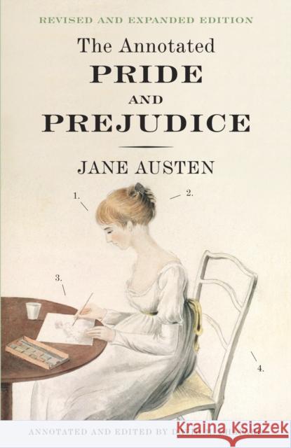 The Annotated Pride and Prejudice: A Revised and Expanded Edition David M. Shapard 9780307950901