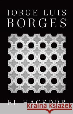 El Hacedor / Dreamtigers Borges, Jorge Luis 9780307950970 Vintage Books