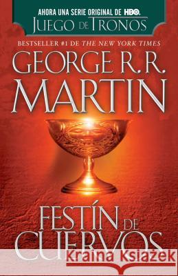 Festín de Cuervos / A Feast for Crows Martin, George R. R. 9780307951212 Vintage Books