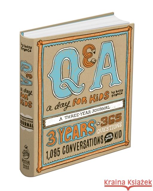 Q&A a Day for Kids: A Three-Year Journal Franco, Betsy 9780307952967