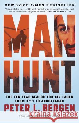 Manhunt: The Ten-Year Search for Bin Laden from 9/11 to Abbottabad Bergen, Peter L. 9780307955883