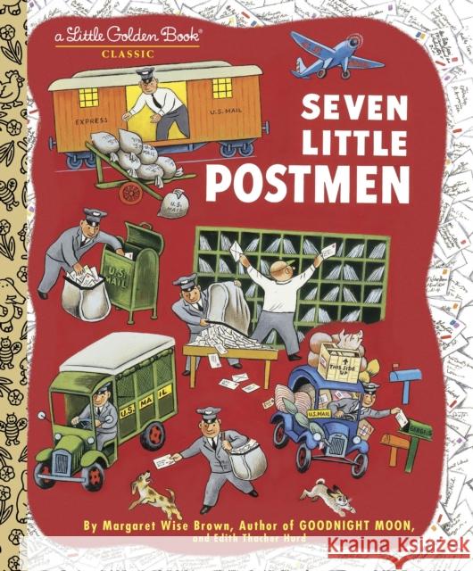 Seven Little Postmen Brown, Margaret Wise 9780307960375 Golden Books