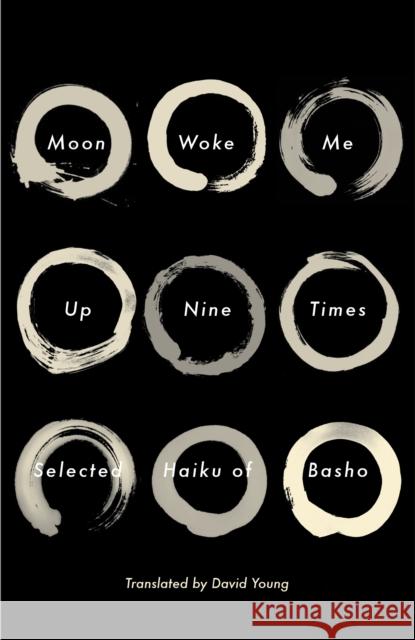 Moon Woke Me Up Nine Times: Selected Haiku of Basho Matsuo Basho David Young 9780307962003 Knopf Publishing Group