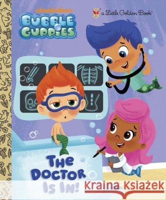 The Doctor Is In! (Bubble Guppies) Golden Books                             Eren Unten 9780307975881