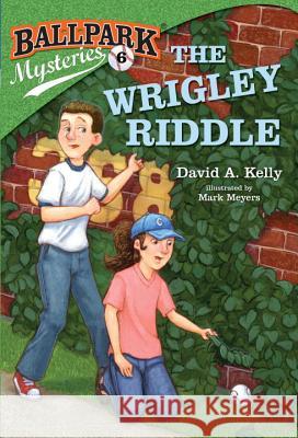 The Wrigley Riddle David A. Kelly Mark Meyers 9780307977762